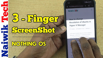 How to take 3- Finger Screenshot on Nothing Phone