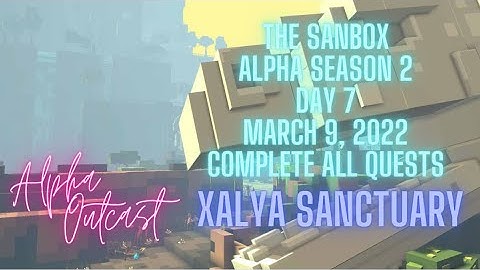 The Sandbox Season 2 (Alpha Lobby) || XALYA SANCTUARY || Find all Quests