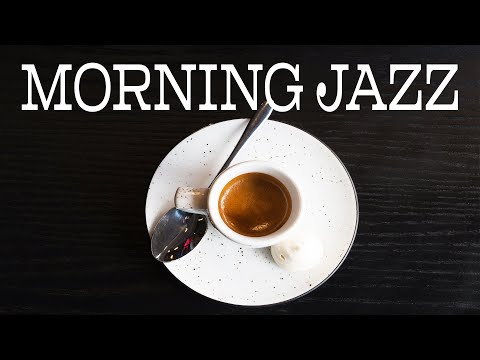 Morning JAZZ - Coffee Bossa JAZZ Music - Have a Nice Day!
