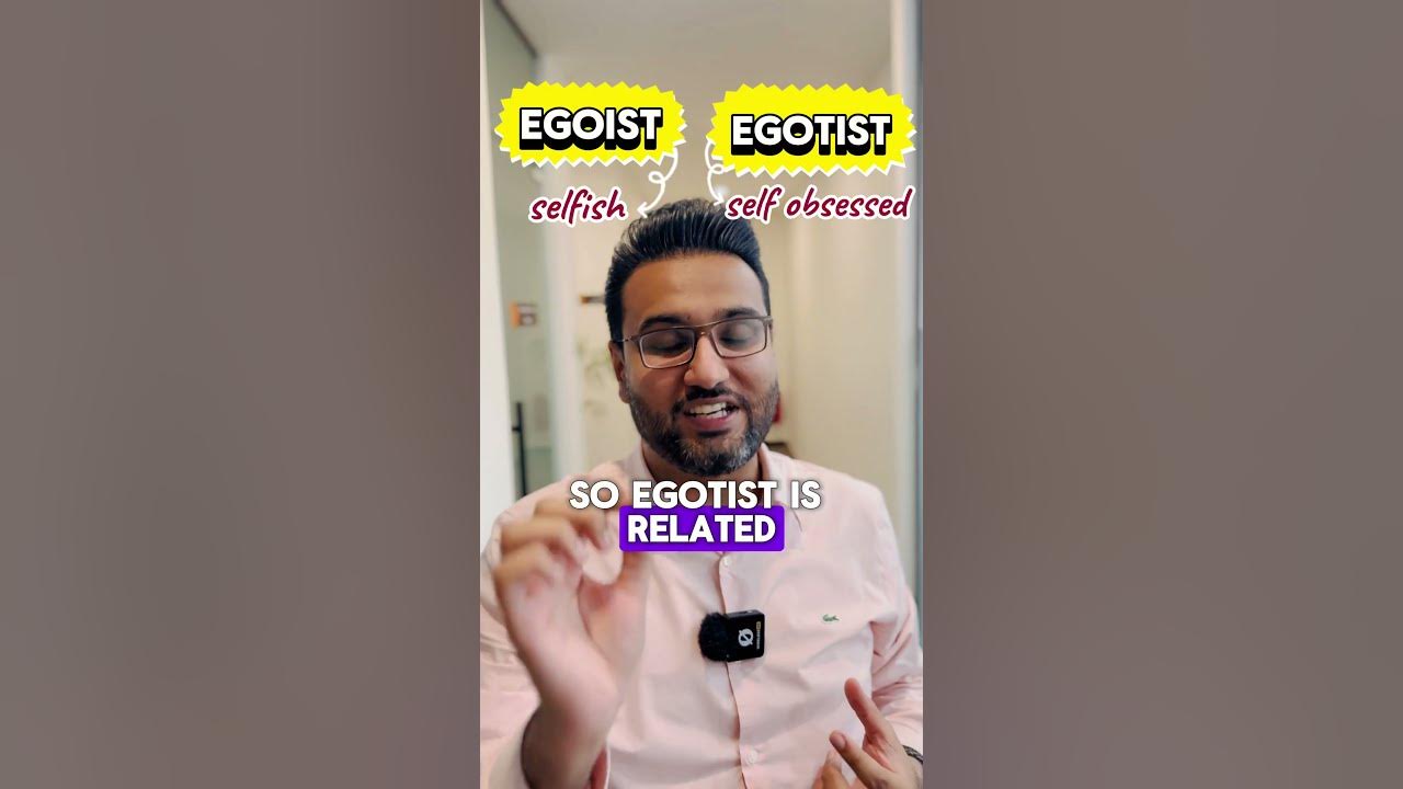 Egoist vs egotist what s the difference youtube