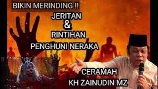 KH ZAINUDIN MZ | KISAH JERITAN DAN RINTIHAN PENGHUNI NERAKA