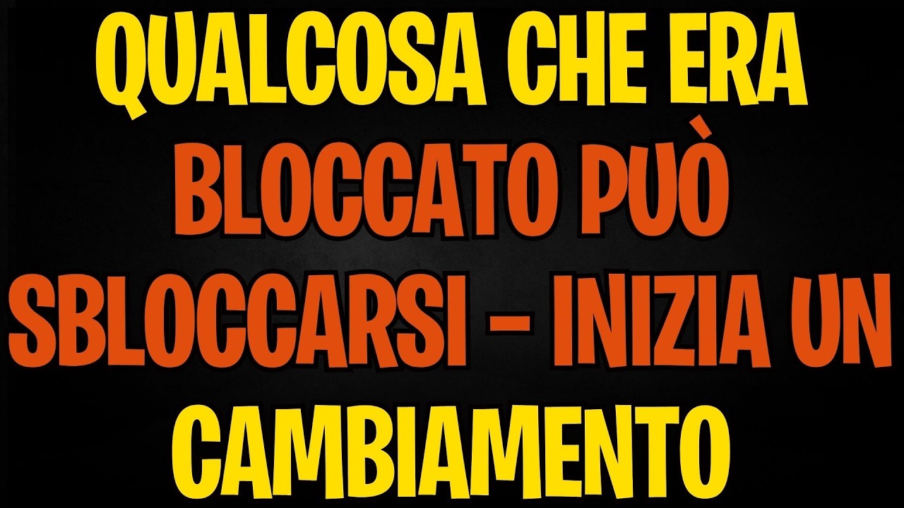 MESSAGGIO DAGLI ANGELI | QUALCOSA CHE ERA BLOCCATO PUÒ SBLOCCARSI — INIZIA UN CAMBIAMENTO
