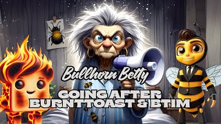 Bullhorn Betty Coming After BTim and BurntToast In Federal Court Now??