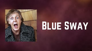 Paul Mccartney - Blue Sway Lyrics