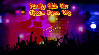 Party Club Mix Classic Disco 90s