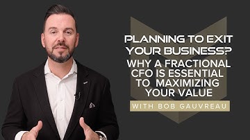 Planning to Exit Your Business? Why a Fractional CFO Is Essential to Maximizing Your Value