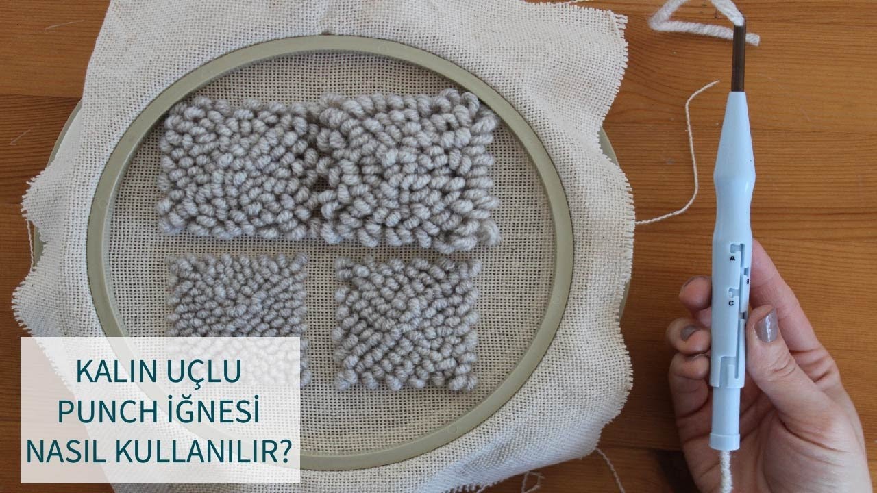 Ayarlanabilir Kalın Uçlu Punch İğnesinin Kullanımı / Punch Needle for Beginners