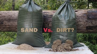 Sandbag Vs. Dirtbag? Can dirt stop anything sand can?