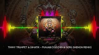 Timmy Trumpet & Dimatik - Punjabi (Yudzhin & Serg Shenon Remix)