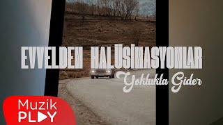 Yoklukta Gider - Evvelden Halüsinasyonlar (Official Lyric Video) Resimi