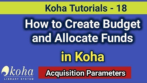Create Budget and Allocate Funds in Koha I Acquisition Parameters I In Telugu I Seshu Creations