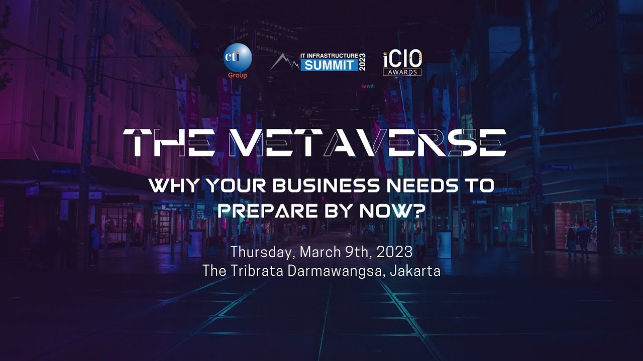 CTI IT Infrastructure Summit 2023: The Metaverse | Why your business needs to prepare by now?