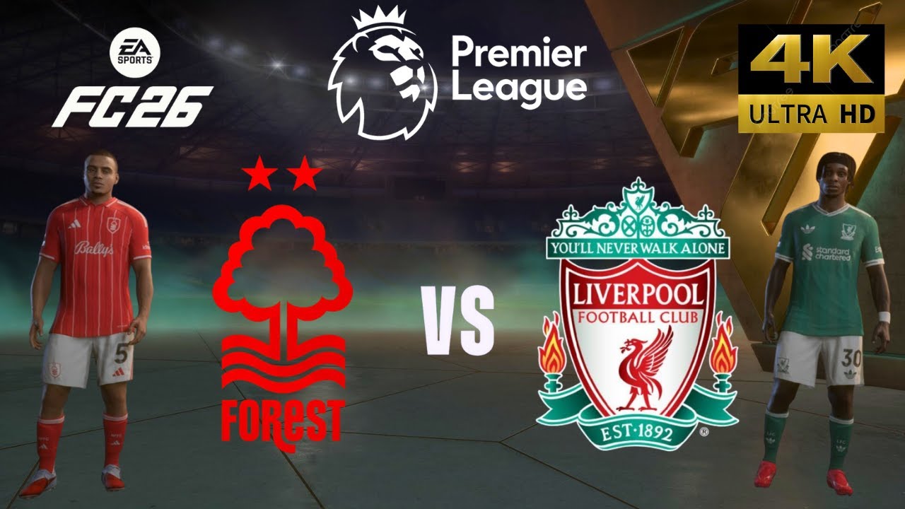 FC 26 - Nottingham Forest vs Liverpool - All Goals - Premier League 25/26 Full Match - PC [4K60]