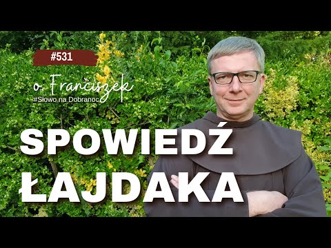 Spowiedź łajdaka. Franciszek Chodkowski. Słowo na Dobranoc |531|