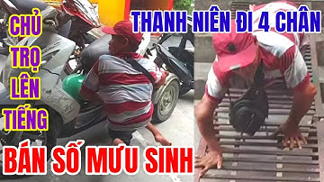 Thanh Niên Đi Bằng "4 Ch.â.n" Bán Số Mưu Sinh Ở Sài Gòn Chủ Nhà Trọ Nói Gì