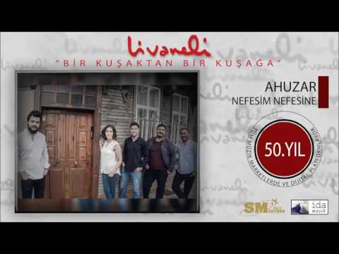 Ahuzar - Nefesim Nefesine (Livaneli 50. Yıl Özel)