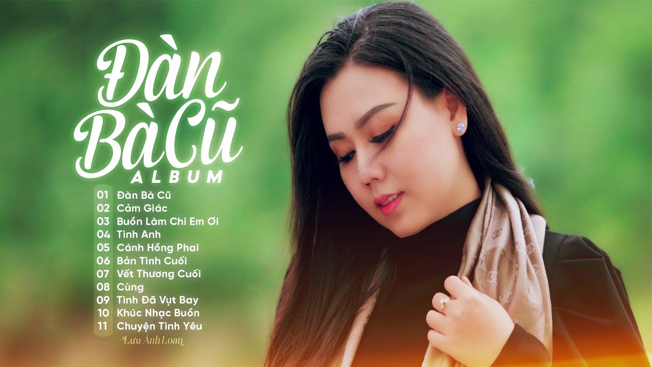 Album Đàn Bà Cũ - Cảm Giác | Lưu Ánh Loan - YouTube