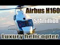 Airbus | Luxury helicopter | H160 $14 million !