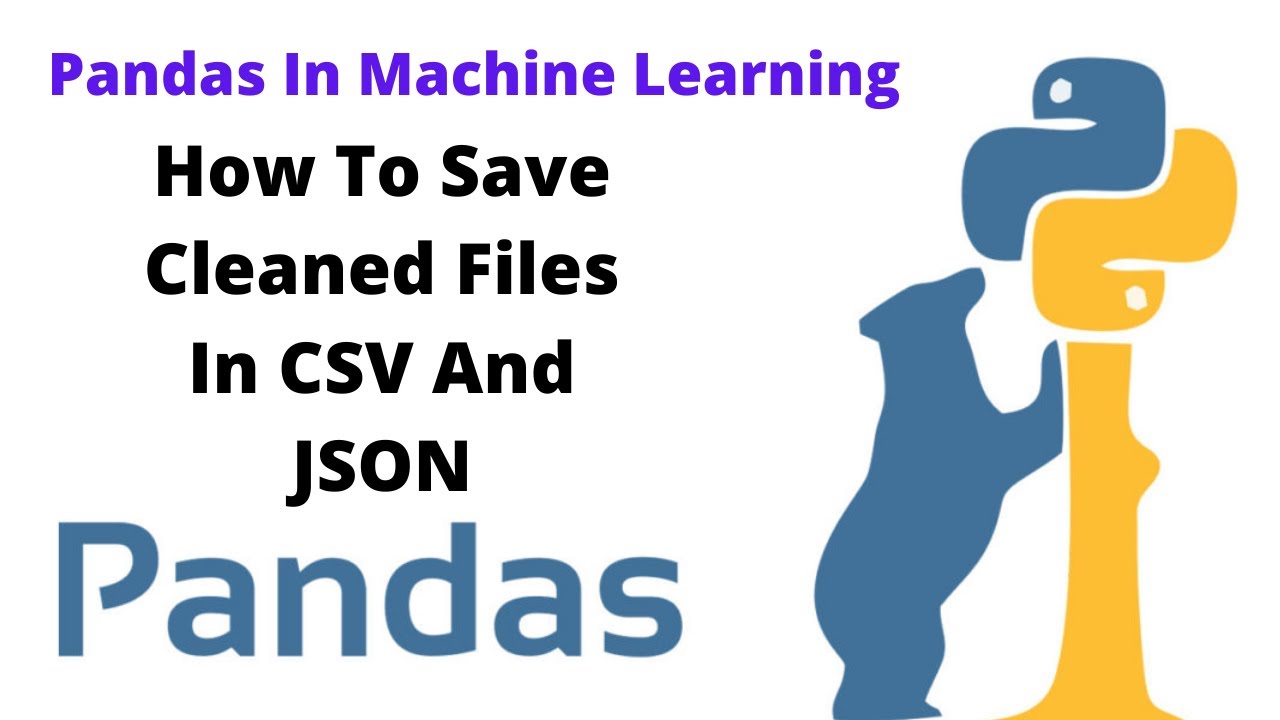 How To Save Cleaned Files In CSV And JSON | Data Cleaning | Pandas In ...