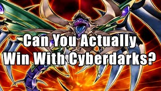 Can You Actually Win With Cyberdarks? | YuGiOh!