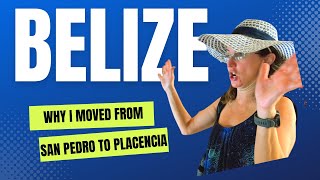 Why I moved to Placencia from San Pedro, Belize
