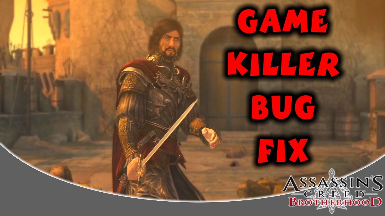 Assassin's Creed Brotherhood Last Mission Bug Assassin's Creed Brotherhood :: Game Killer Bug Fix - Sequence 9 - Pax