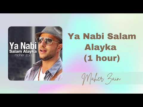 Ya Nabi Salam Alayka (1 Hour) - Maher Zain