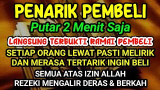 DOA PENGLARIS DAGANGAN TINGKAT TINGGI !! HANYA 2 MENIT PEMBELI RAMAI BERDATANGAN, ATAS IZIN ALLAH