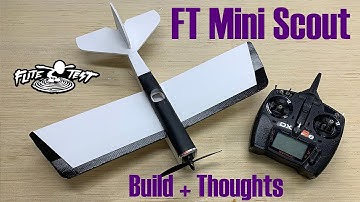 Ft Mini Scout Build + Initial Thoughts