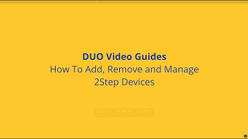 Duo How To Videos - How to Add, Remove and Manage Devices