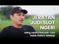 Judi slot ngerii semua uang usaha ratusan juta habis dalam hitungan jam