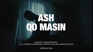 ASH - Qo Masin (Official Video 2024)