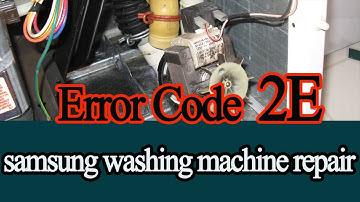 samsung washing machine error code 2e, full explain