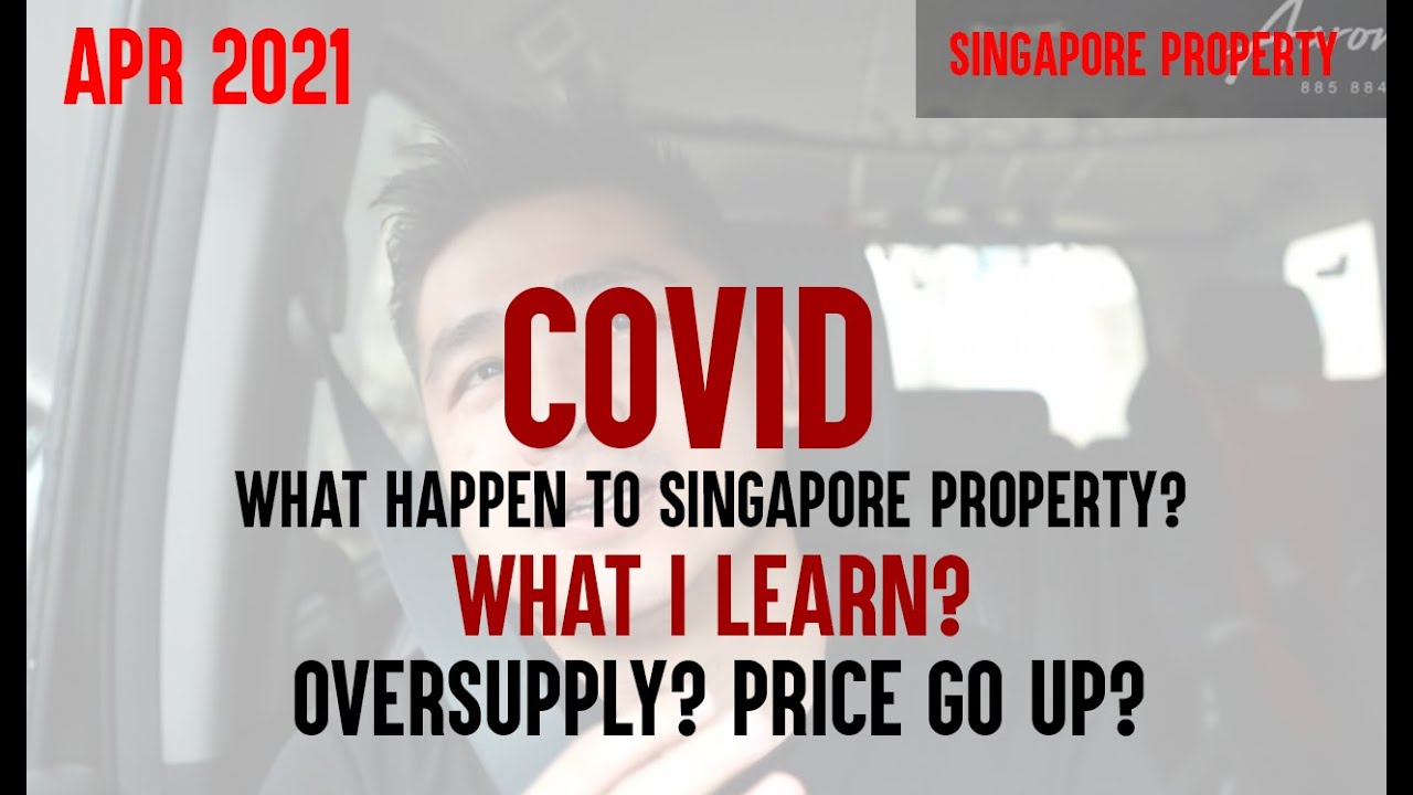 WHAT I LEARNT ABOUT SINGAPORE PROPERTY DURING COVID? 