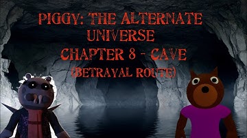 [PIGGY BUILD MODE] Piggy: The Alternate Universe \ Chapter 8 - Cave (BETRAYAL ROUTE)