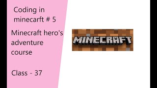 Coding in Minecraft - 5 | Class - 37 | Minecraft hero's adventure course | Tamil
