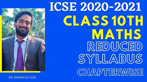 ICSE Maths syllabus reduction Session 2020-21 || ICSE Class 10th Maths ||  Chapterwise details