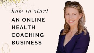 How To Start An Online Health Coaching Business