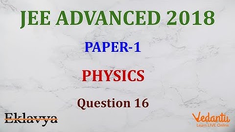 JEE ADVANCED 2018 Paper-1 Physics Q16 Para SCQ Ans D Dimensional analysis  Prateek Garg