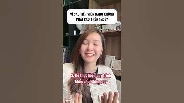 💃 Tại sao Tiếp viên Hàng không phải cao? ✈️