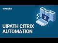 UiPath Citrix Automation | Image and Text Automation in UiPath | UiPath Training | Edureka