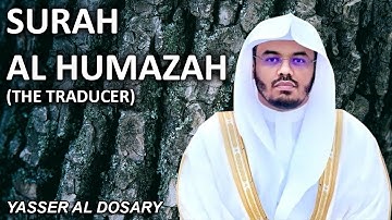 Surah Al-Humazah | ENGLISH (سورة الهمزة) - Sheikh Yasser Al Dosary (الشيخ ياسر الدوسري)