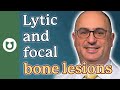 What are lytic and focal bone lesions and how common are they?