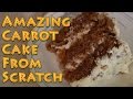 Best Carrot Cake From Scratch Delicious and EASY