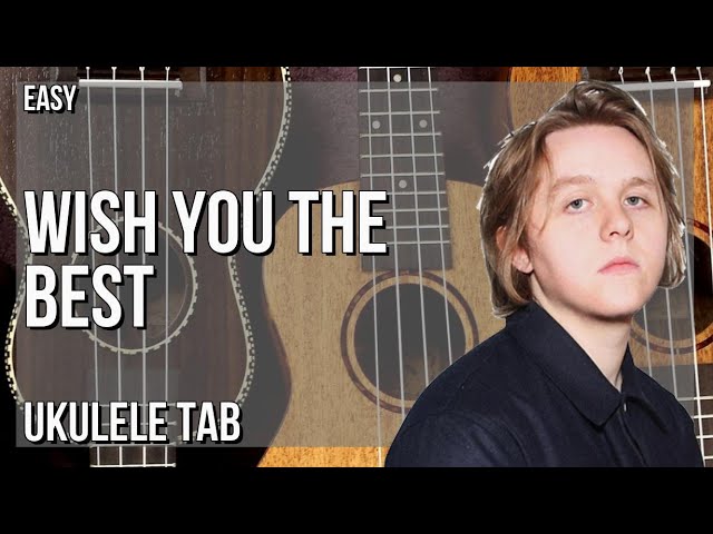 Ukulele Tab How to play Wish You The Best by Lewis Capaldi