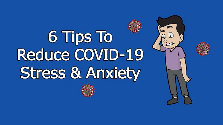 6 Tips to Reduce COVID-19 Stress & Anxiety