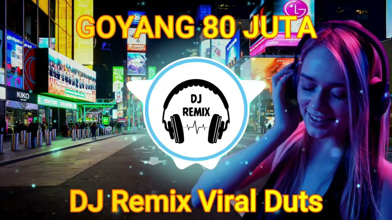 DJ GOYANG 80 JUTA - DJ Remix Viral Duts Terbaru