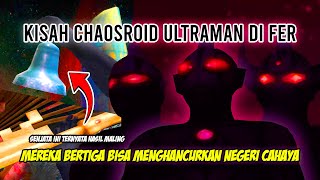 KISAH CHAOSROID ULTRAMAN !! MEREKA MENYERANG PLANET M78 !! - Bahas Chaosroid Ultraman FER