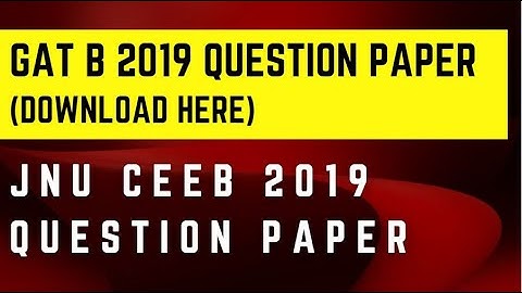 GAT B 2019 Question Paper | JNU CEEB 2019 Question Paper  |  Gat-B Previous year papers