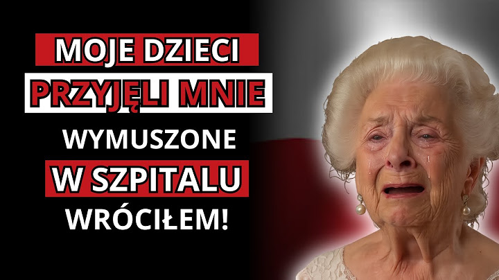 PRAWDZIWA HISTORIA TEJ BABCI: MOJE DZIECI SIŁĄ UMIEŚCIŁY MNIE W SZPITALU PSYCHIATRYCZNYM. WRÓCIŁAM.